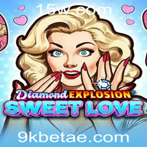 Descubra o Mundo de DiamondExplosionSweetLove: Um Jogo Inovador da 9kbet
